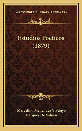 Estudios Poeticos (1879) (Spanish Edition) (9781168567444) by Pelayo, Marcelino Menendez Y