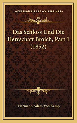 Stock image for Das Schloss Und Die Herrschaft Broich, Part 1 (1852) for sale by medimops