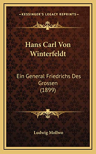 Stock image for Hans Carl Von Winterfeldt: Ein General Friedrichs Des Grossen (1899) for sale by THE SAINT BOOKSTORE