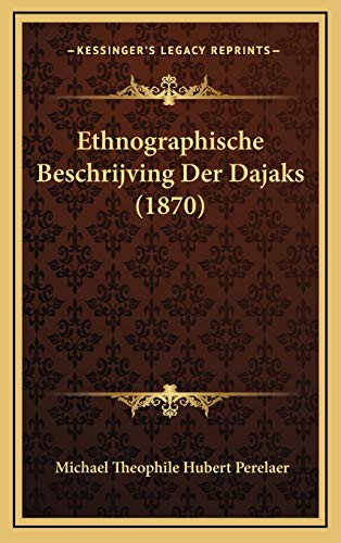 9781168568960: Ethnographische Beschrijving Der Dajaks (1870)