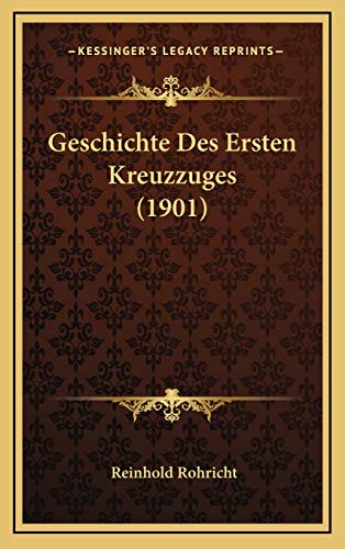 9781168569721: Geschichte Des Ersten Kreuzzuges (1901)