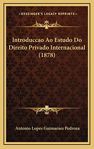 9781168569844: Introduccao Ao Estudo Do Direito Privado Internacional (1878) (Portuguese Edition)