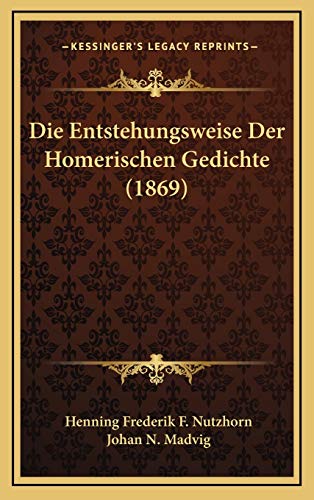 9781168571816: Entstehungsweise Der Homerischen Gedichte (1869)