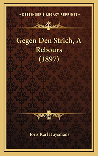 Gegen Den Strich, A Rebours (1897)