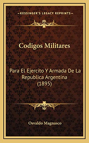 9781168579058: Codigos Militares: Para El Ejercito Y Armada De La Republica Argentina (1895) (Spanish Edition)