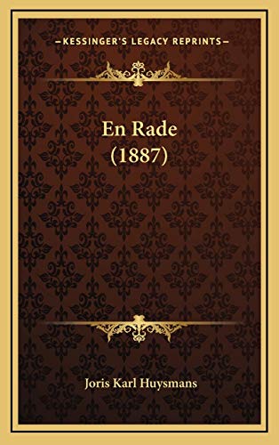 En Rade (1887) (French Edition) (9781168583253) by Huysmans, Joris Karl