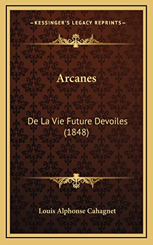 9781168587138: Arcanes: De La Vie Future Devoiles (1848)