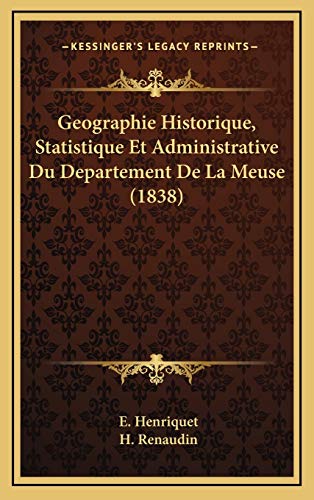 9781168591852: Geographie Historique, Statistique Et Administrative Du Departement De La Meuse (1838)
