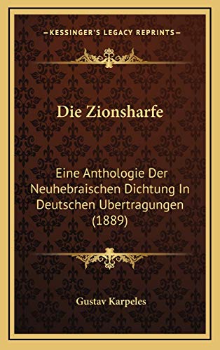 9781168598349: Die Zionsharfe: Eine Anthologie Der Neuhebraischen Dichtung In Deutschen Ubertragungen (1889)