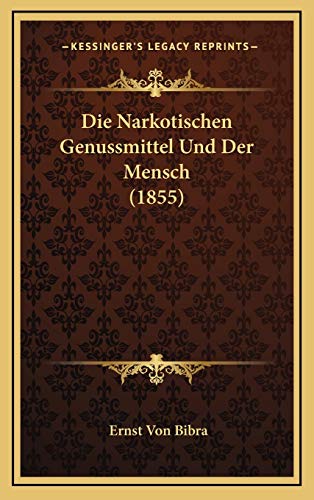 Beispielbild fr Die Narkotischen Genussmittel Und Der Mensch (1855) (German Edition) zum Verkauf von California Books