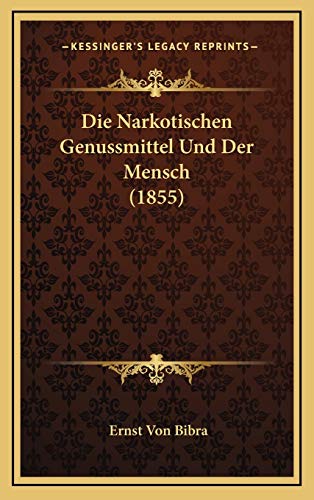 9781168601896: Die Narkotischen Genussmittel Und Der Mensch (1855)