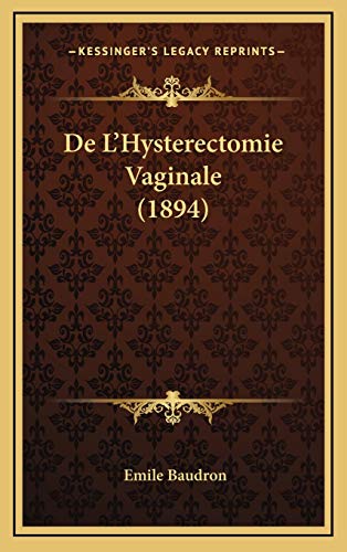 9781168604477: De L'Hysterectomie Vaginale (1894)