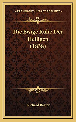 9781168613967: Die Ewige Ruhe Der Heiligen (1838)