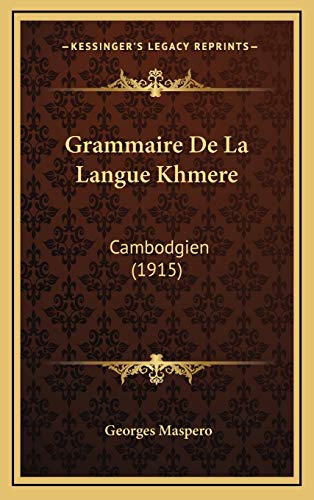 Stock image for Grammaire de La Langue Khmere: Cambodgien (1915) for sale by THE SAINT BOOKSTORE