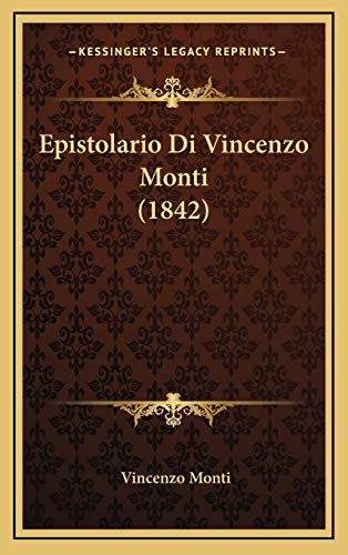 Epistolario Di Vincenzo Monti (1842) (Italian Edition) (9781168618481) by Monti, Vincenzo