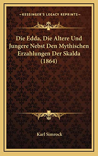 Beispielbild fr Die Edda, Die Altere Und Jungere Nebst Den Mythischen Erzahlungen Der Skalda (1864) zum Verkauf von Buchpark