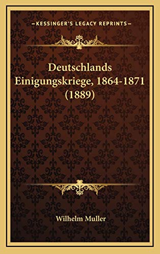 9781168619693: Deutschlands Einigungskriege, 1864-1871 (1889)