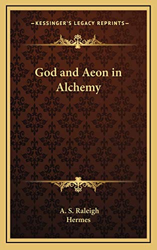 God and Aeon in Alchemy (9781168633408) by Raleigh, A. S.; Hermes