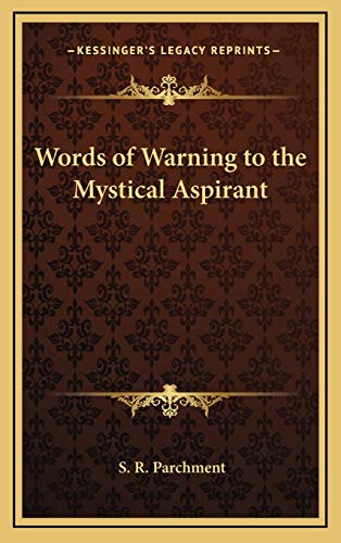 Words of Warning to the Mystical Aspirant (9781168633736) by Parchment, S. R.