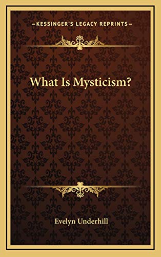 What Is Mysticism? (9781168634290) by Underhill, HTTP //Evelynunderhill Org/ Evelyn