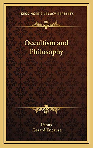 Occultism and Philosophy (9781168635082) by Papus; Encause, Gerard