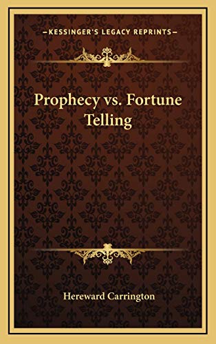 Prophecy vs. Fortune Telling (9781168636539) by Carrington, Hereward