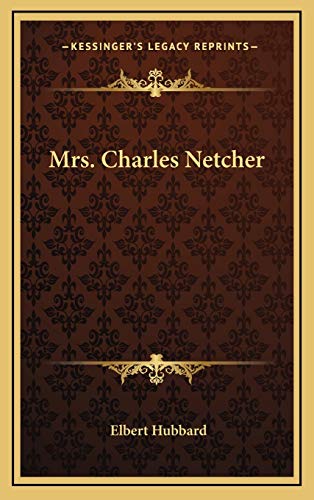 Mrs. Charles Netcher (9781168637222) by Hubbard, Elbert