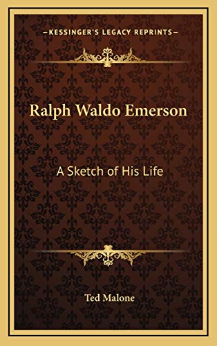 Ralph Waldo Emerson: A Sketch of His Life (9781168637970) by Malone, Ted