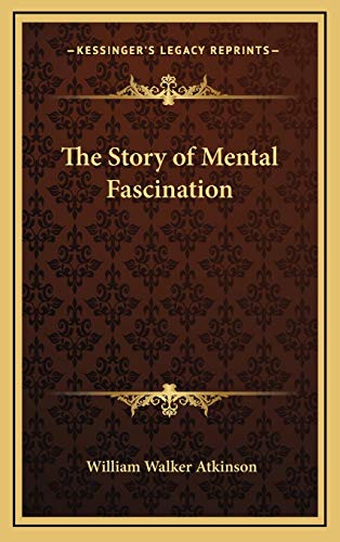 The Story of Mental Fascination (9781168638960) by Atkinson, William Walker