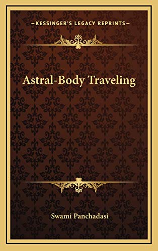 Astral-Body Traveling (9781168639073) by Panchadasi, Swami