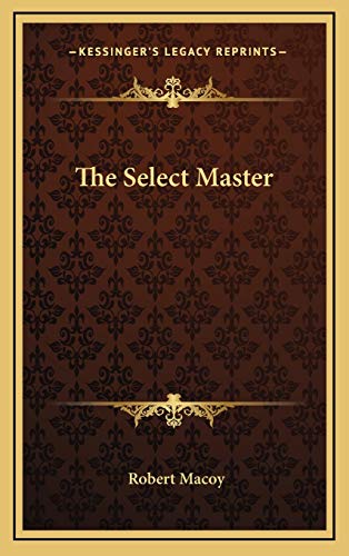 The Select Master (9781168639394) by Macoy, Robert