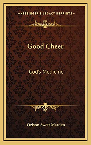 Good Cheer: God's Medicine (9781168640673) by Marden, Orison Swett