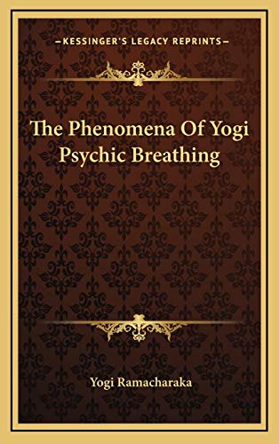 9781168641847: The Phenomena Of Yogi Psychic Breathing
