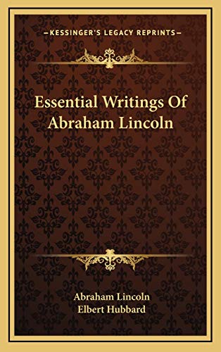Essential Writings Of Abraham Lincoln (9781168642684) by Lincoln, Abraham