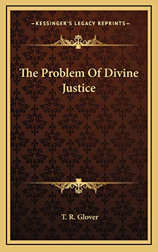 The Problem Of Divine Justice (9781168643360) by Glover, T. R.