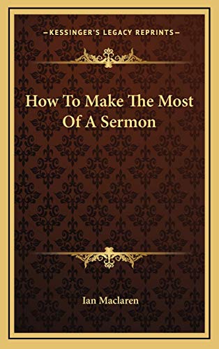 How To Make The Most Of A Sermon (9781168643513) by Maclaren, Ian