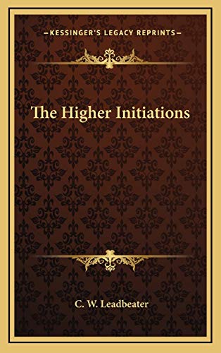The Higher Initiations (9781168644336) by Leadbeater, C W