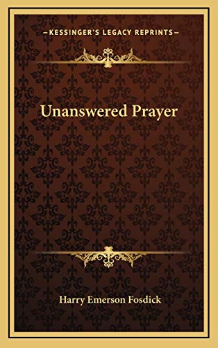 Unanswered Prayer (9781168645760) by Fosdick, Harry Emerson