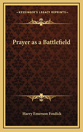Prayer as a Battlefield (9781168645777) by Fosdick, Harry Emerson