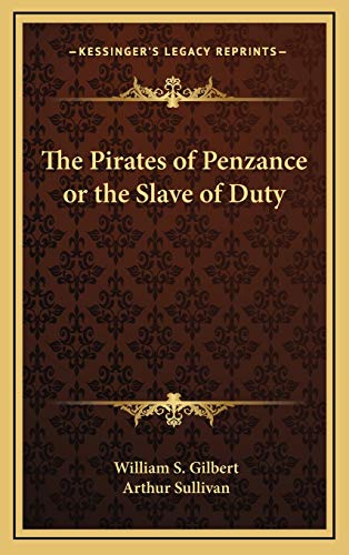 Stock image for The Pirates of Penzance or the Slave of Duty for sale by SecondSale