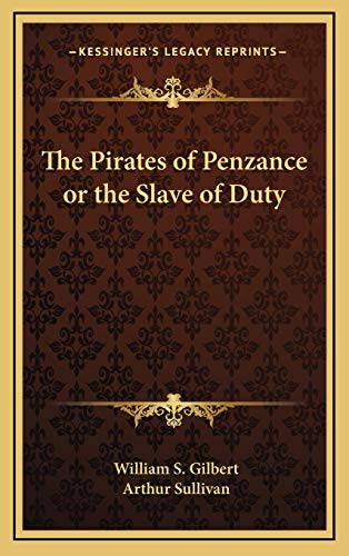 9781168646132: The Pirates of Penzance or the Slave of Duty