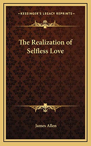 The Realization of Selfless Love (9781168647894) by Allen, James