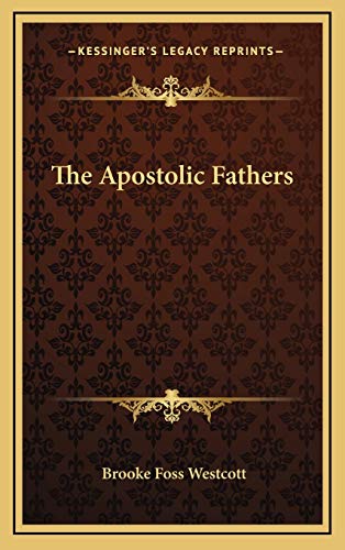 The Apostolic Fathers (9781168648235) by Westcott, Brooke Foss
