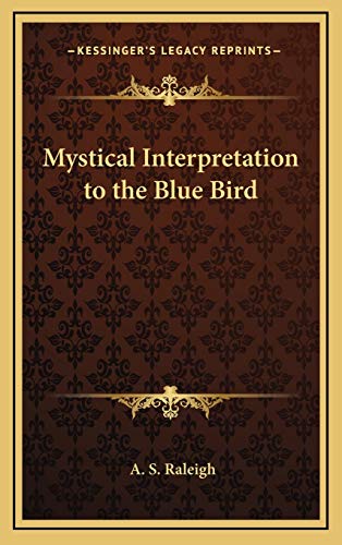Mystical Interpretation to the Blue Bird (9781168648655) by Raleigh, A. S.