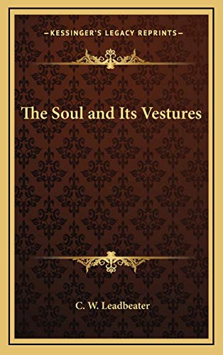The Soul and Its Vestures (9781168649225) by Leadbeater, C. W.