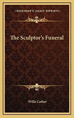 The Sculptor's Funeral (9781168652140) by Cather, Willa