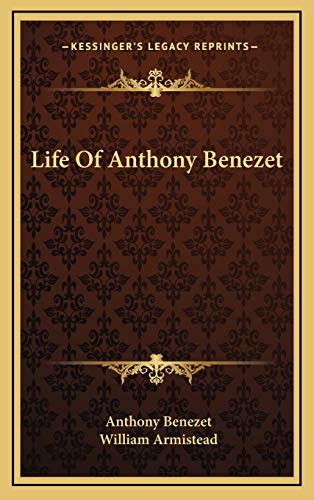 Life Of Anthony Benezet (9781168652430) by Benezet, Anthony