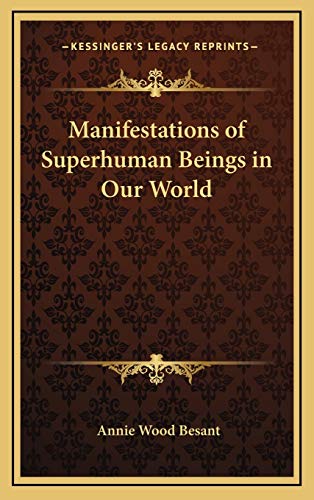 Manifestations of Superhuman Beings in Our World (9781168653918) by Besant, Annie Wood