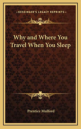 Why and Where You Travel When You Sleep (9781168654267) by Mulford, Prentice