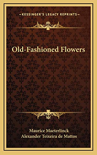 Old-Fashioned Flowers (9781168654892) by Maeterlinck, Maurice